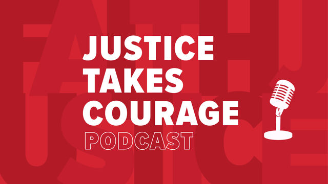 Justice Takes Courage Podcast