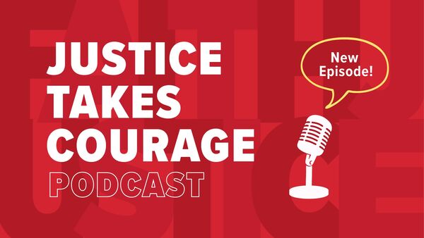 A banner that reads "Justice Takes Courage Podcast New Episode" with a mic icon and a speech bubble that says "New episode!"