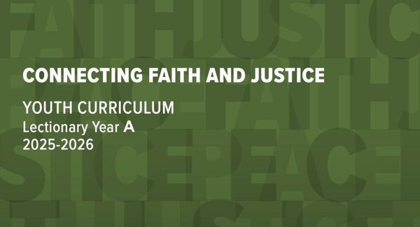 An image that reads CONNECTING FAITH AND JUSTICE
YOUTH CURRICULUM
Lectionary Year A
2025-2026, with GBCS brand wall in the background.