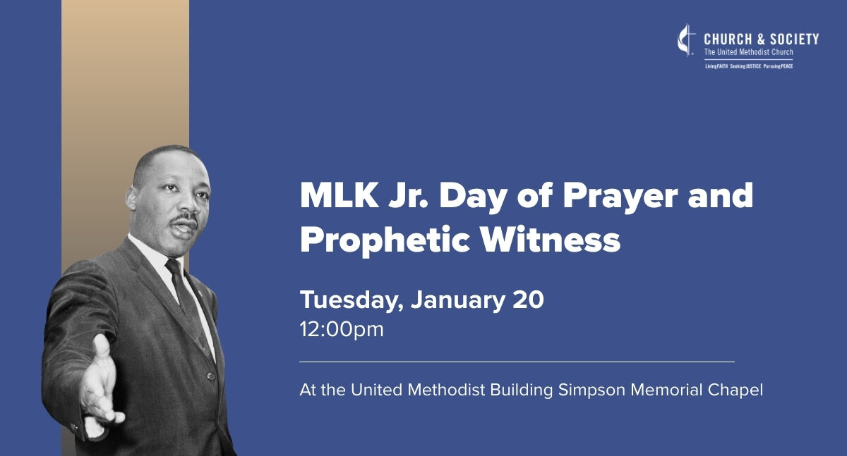 MLK Jr.  Day of Prayer and Prophetic Witness 
Tuesday, January 20
12pm
At the United Methodist Building Simpson Memorial Chapel
