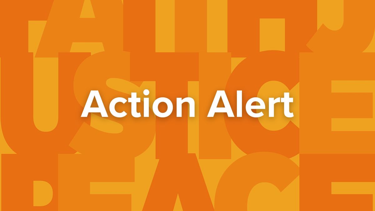 Action Alert: Peace With Justice